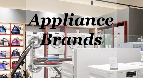 Best Appliance Brands in the United States for All Budget and Small to Large Spaces