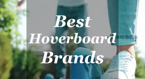 Best Hoverboard Brands that Offer the Latest Features and the Most Value for Money