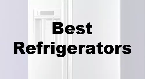 Best Refrigerator Brands of the Year