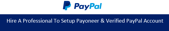 Let A Professional Create A Payoneer and PayPal Account for You.