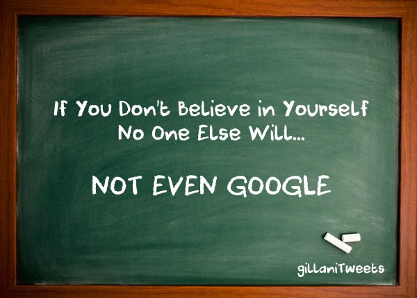 It is so important to believe in yourself to convince Google to Trust you and your website