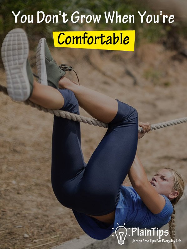 You Don't Grow When You're Comfortable